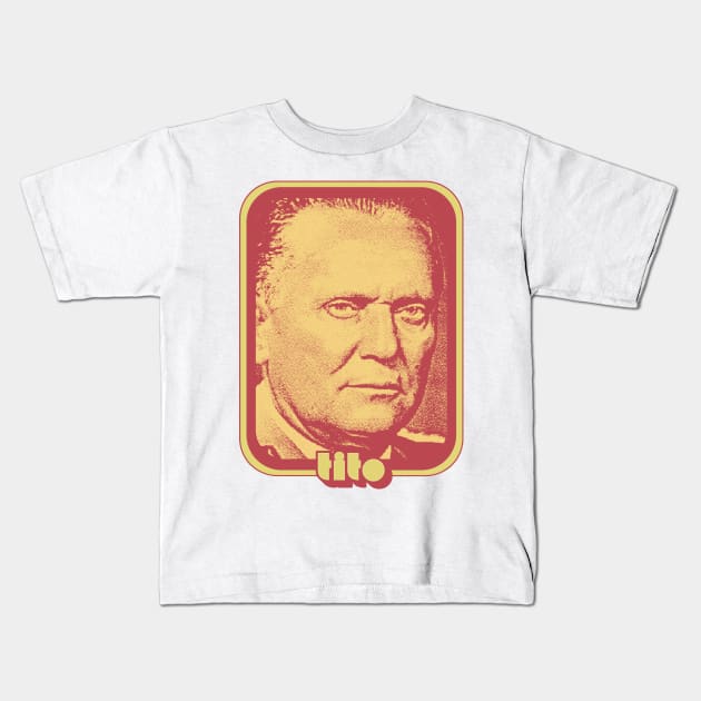 Josip Broz Tito // Retro Style Fan Art Design Kids T-Shirt by DankFutura